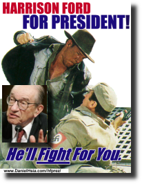 Harrison Ford for President, Alan Greenspan for Vice-President